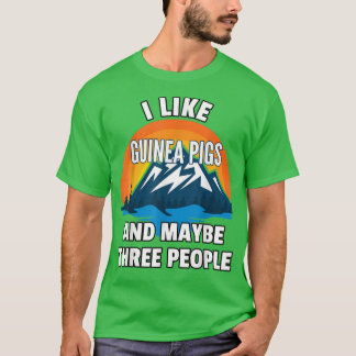 Camiseta Me Gustan Los Cerdos De Guinea Y Quizás Tres Camis