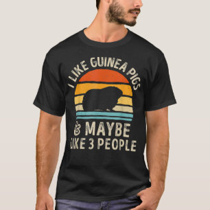 Camiseta Me gustan los cerdos de Guinea y tal vez 3 persona