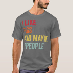 Camiseta Me Gustan Los Cerdos Tal Vez 3 Personas