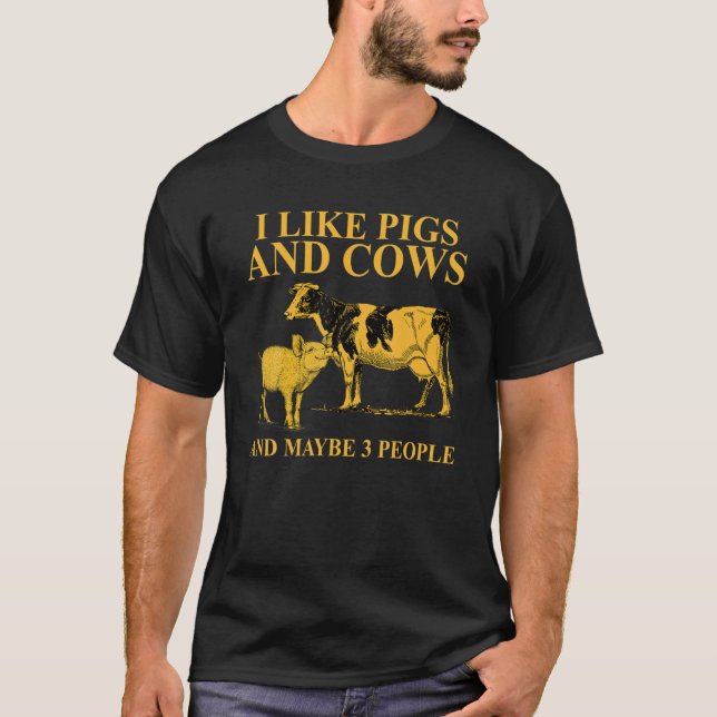 Camiseta Me Gustan Los Cerdos Y Las Vacas Y Quizá 3 Persona (Anverso)
