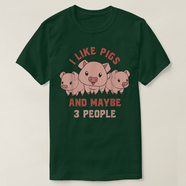 Camiseta Me Gustan Los Cerdos Y Tal Vez 3 Personas Granja G (Diseño del anverso)