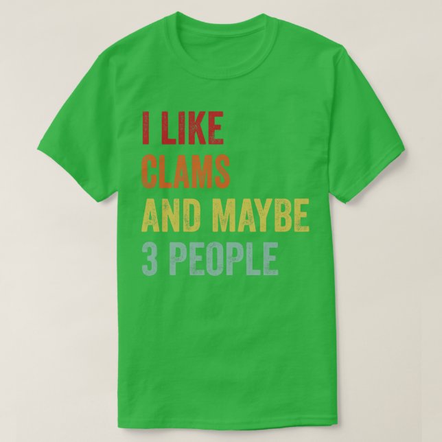 Camiseta Me Gustan Los Clams Quizá 3 Personas (Diseño del anverso)