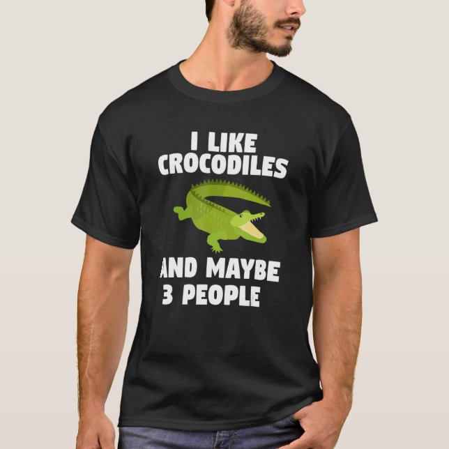 Camiseta Me Gustan Los Cocodrilos Y Quizá 3 Personas Reptil (Anverso)