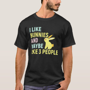 Camiseta Me Gustan Los Conejitos Y Tal Vez Como 3 Conejitos