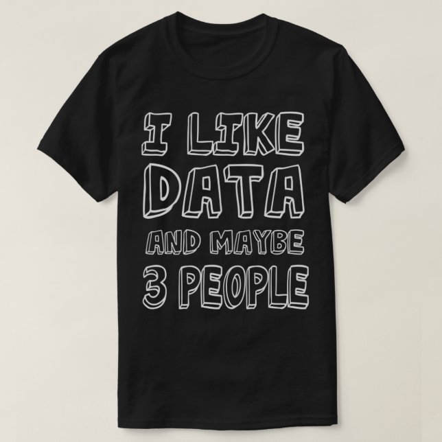Camiseta Me Gustan Los Datos Y Quizá 3 Personas 39 (Diseño del anverso)
