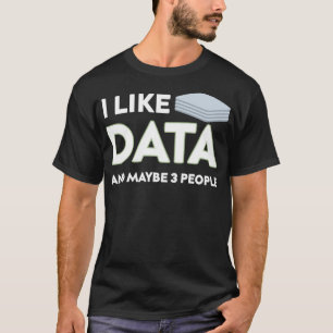 Camiseta Me gustan los datos y tal vez 3 personas regalos d