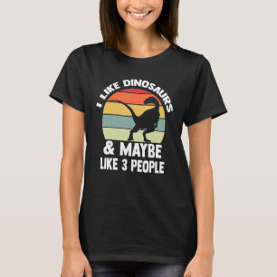 Camiseta Me Gustan Los Dinosaurios Y Quizá 3 Personas.