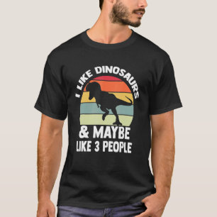 Camiseta Me Gustan Los Dinosaurios Y Quizá 3 Personas.