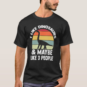 Camiseta Me Gustan Los Dinosaurios Y Quizá 3 Personas.