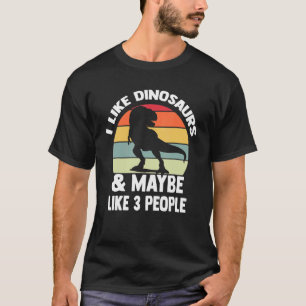 Camiseta Me Gustan Los Dinosaurios Y Quizá 3 Personas.