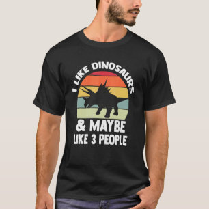 Camiseta Me Gustan Los Dinosaurios Y Quizá 3 Personas.