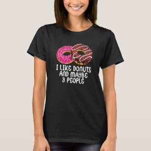 Camiseta Me Gustan Los Donuts Y Tal Vez 3 Gente Que No Sirv