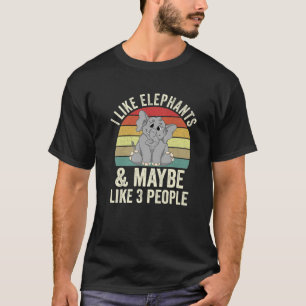 Camiseta Me Gustan Los Elefantes Y Quizás Como 3 Personas K