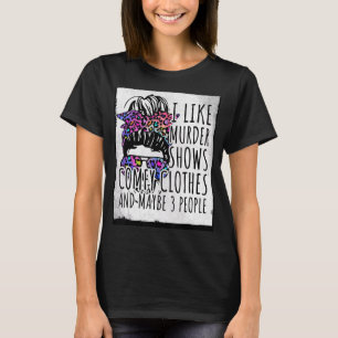 Camiseta Me gustan los espectáculos de asesinato cómodos y