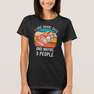Camiseta Me Gustan Los Gatos De Sushi Y Quizá 3 Personas Re