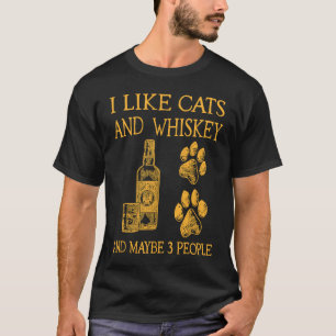 Camiseta Me gustan los gatos y el whisky y quizás 3 persona