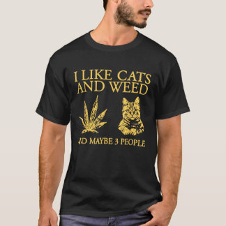 Camiseta Me Gustan Los Gatos Y La Maleza Y Quizá 3 Personas