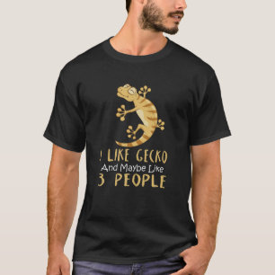 Camiseta Me Gustan Los Geckos Y Tal Vez Como 3 Gente Lizarr