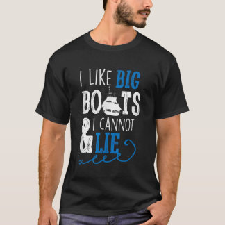 Camiseta Me Gustan Los Grandes Barcos Y No Puedo Mentir El 