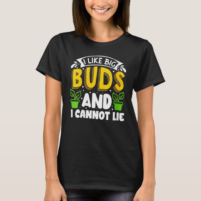 Camiseta Me Gustan Los Grandes Buds Y No Puedo Mentir Plant (Anverso)