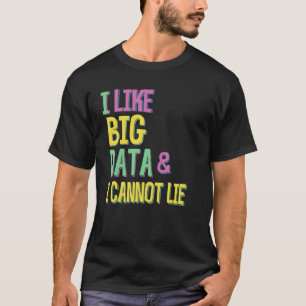 CAMISETA ME GUSTAN LOS GRANDES DATOS QUE NO PUEDO MENTIR