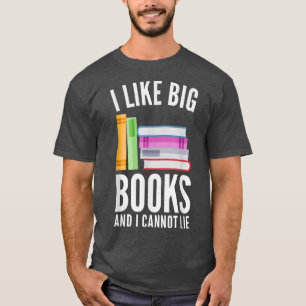 Camiseta Me Gustan Los Grandes Libros Y No Puedo Mentir El 