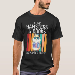 Camiseta Me Gustan Los Hamsters Y Los Libros Y Quizás 3 Per