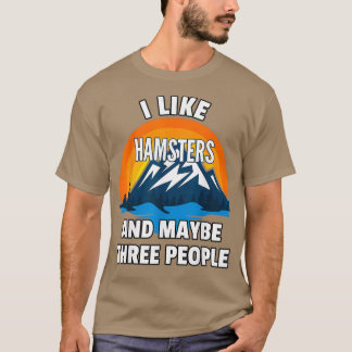 Camiseta Me Gustan Los Hamsters Y Quizá Tres Personas