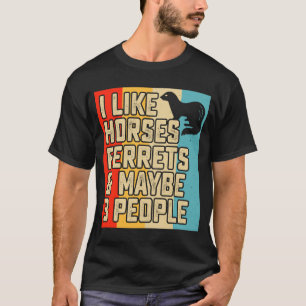 Camiseta Me gustan los hurones de caballos y tal vez 3 pers