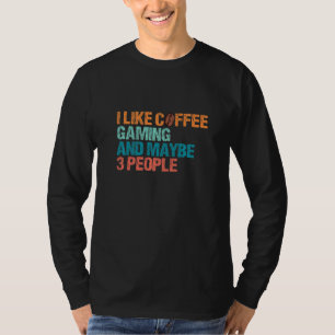 Camiseta Me Gustan Los Juegos De Café Y Tal Vez Como 3 Pers