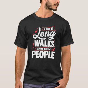 Camiseta Me Gustan Los Largos Caminos Lejos De La Gente Que