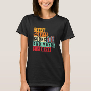 Camiseta Me Gustan Los Libros De Café Y Quizá 3 Personas Li