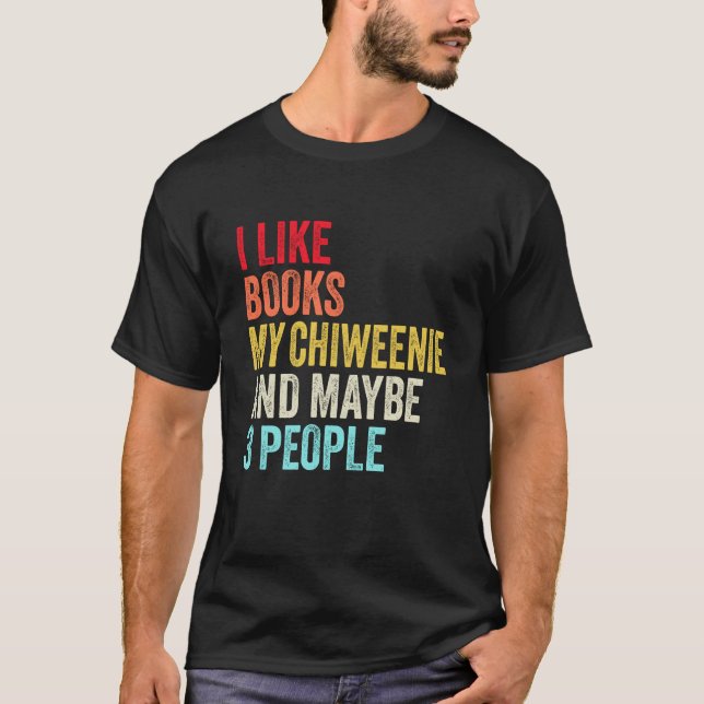 Camiseta Me gustan los libros My Chiweenie Dog y tal vez 3  (Anverso)