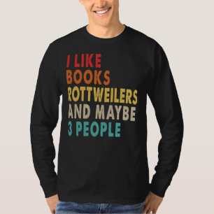 Camiseta Me Gustan Los Libros Rottweiler Y Tal Vez Gente Pa