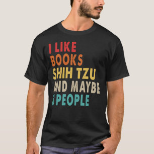 Camiseta Me Gustan Los Libros Shih Tzu Y Quizás 3 Personas