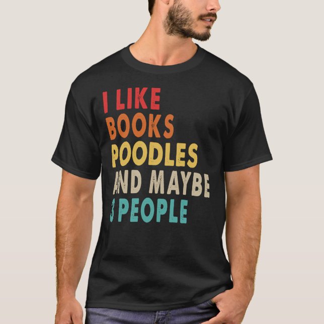 Camiseta Me Gustan Los Libros Y Quizá 3 Personas Graciosas. (Anverso)