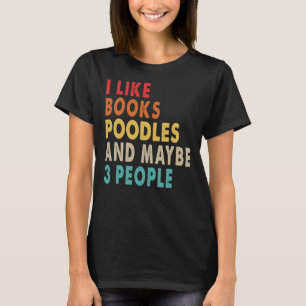Camiseta Me Gustan Los Libros Y Quizá 3 Personas Graciosas.