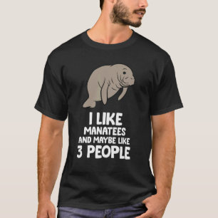Camiseta Me Gustan Los Manatíes Y Tal Vez Como 3 Personas M