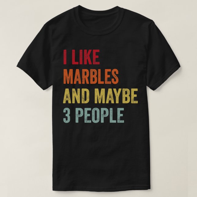 Camiseta Me Gustan Los Marbles Quizá 3 Personas (Diseño del anverso)