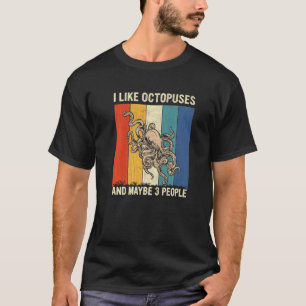 Camiseta Me Gustan Los Octopuses Y Quizás 3 Personas Retro