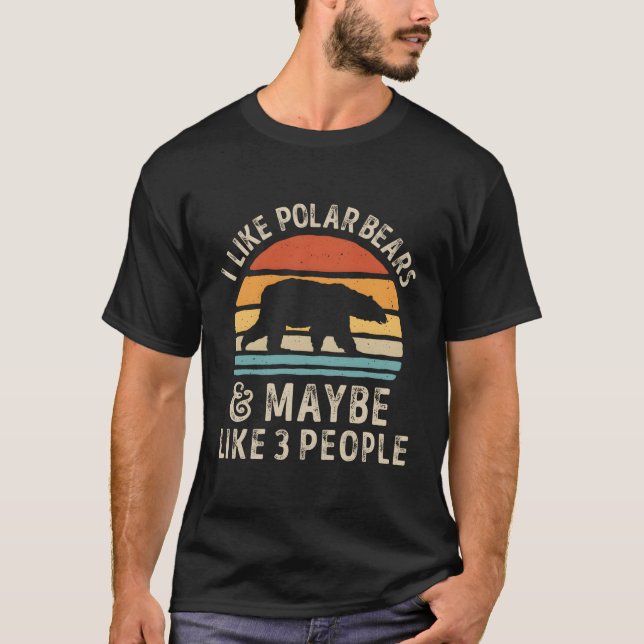 Camiseta Me Gustan Los Osos Polares Y Tal Vez Como 3 Person (Anverso)