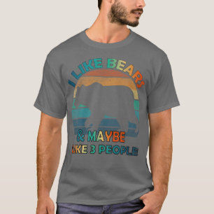 Camiseta Me Gustan Los Osos Y Tal Vez Como 3 Personas Que V