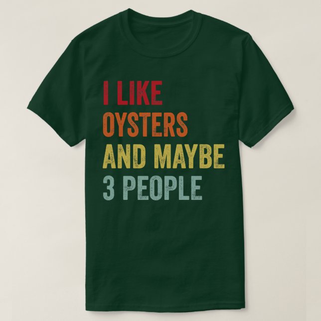 Camiseta Me Gustan Los Ostras Quizá 3 Personas (Diseño del anverso)
