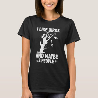 Camiseta Me Gustan Los Pájaros Y Tal Vez 3 Personas Apiñand