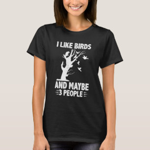 Camiseta Me Gustan Los Pájaros Y Tal Vez 3 Personas Apiñand