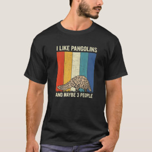 Camiseta Me Gustan Los Pangolines Y Quizá 3 Personas Retro