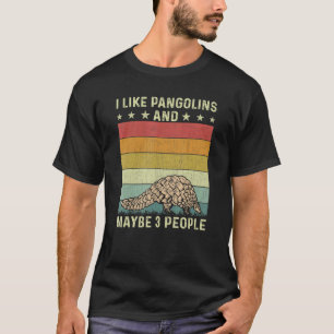 Camiseta Me gustan los pangolines y tal vez 3 personas retr