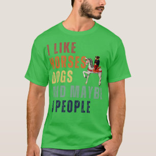 Camiseta Me Gustan Los Perros De Caballo Y Quizá 3 Personas