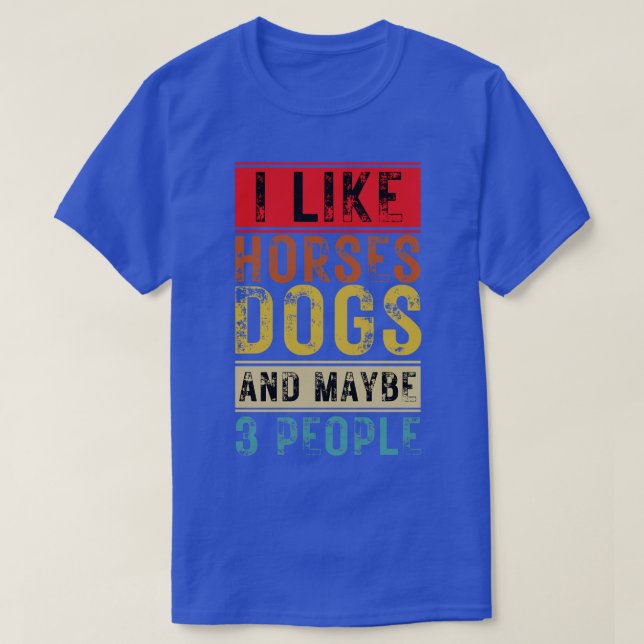 Camiseta Me Gustan Los Perros De Caballo Y Quizá 3 Personas (Diseño del anverso)