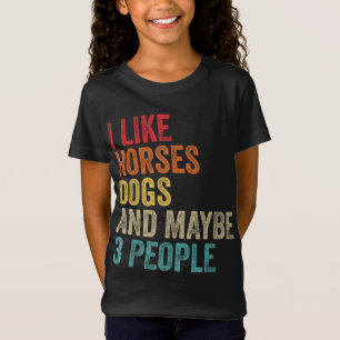 Camiseta Me Gustan Los Perros De Caballo Y Tal Vez 3 Person